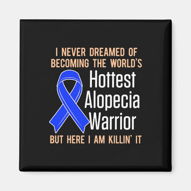 Awareness Hair Loss Warrior Hottest Survivor 1  Magnet (Front)