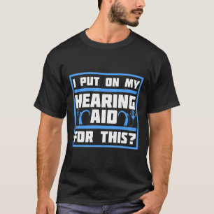 Awareness Hearing Aid Implant Asl 1  T-Shirt