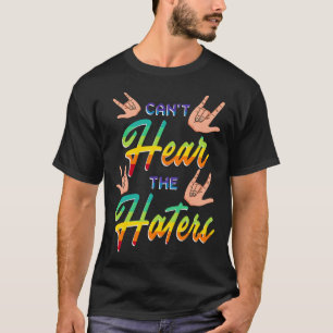 Awareness Hearing Aid Implant Asl Can't Hear The H T-Shirt