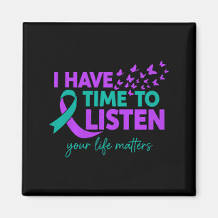 Awareness I Have Time To Listen Your Life Matters Magnet