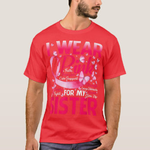 Awareness I Wear Pink For My Sister Breast Cancer T-Shirt