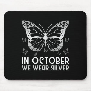 Awareness In October We Wear Silver Butterfly  Mouse Pad