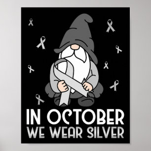 Awareness In October We Wear Silver Gnom Poster
