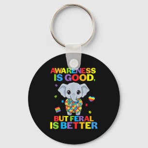 Awareness Is Good But Feral Is Better Elephant Aut Key Ring