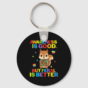 Awareness Is Good But Feral Is Better Squirrel Aut Key Ring
