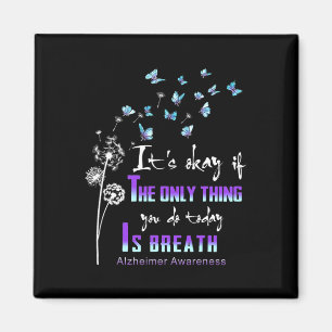 Awareness It‘s Okay If The Only Thing You Do Today Magnet