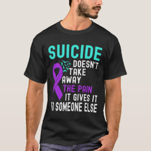 Awareness Mental Health Suicide Prevention Awarene T-Shirt