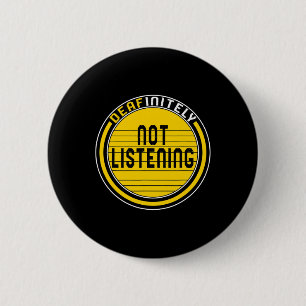 Awareness Month Deafinitely Not Listening Asl Lang 6 Cm Round Badge