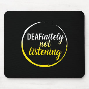 Awareness Month Deafinitely Not Listening Asl Lang Mouse Pad