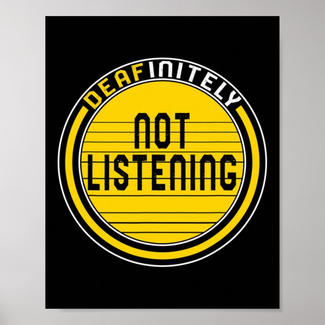 Awareness Month Deafinitely Not Listening Asl Lang Poster (Front)