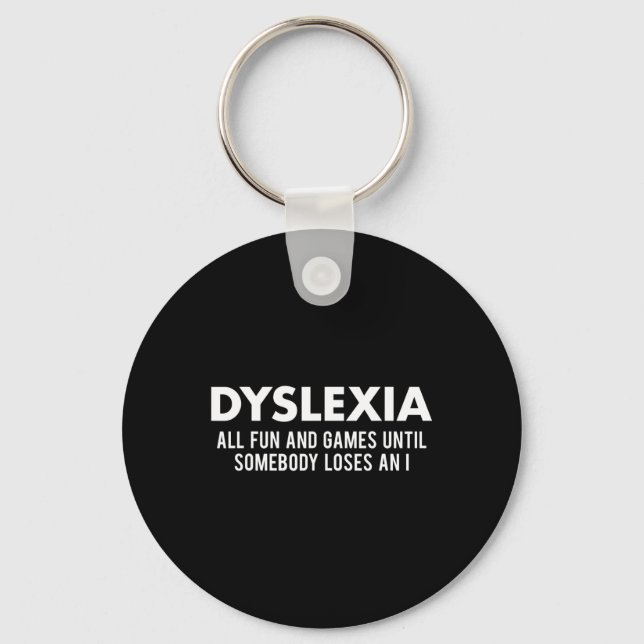 Awareness Month Funny Dyslexic Quote Warrior  Key Ring (Front)