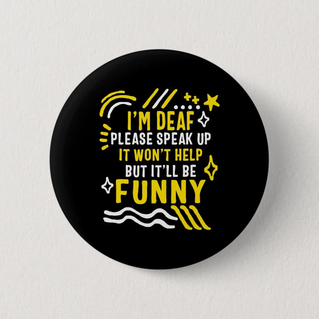 Awareness Month I'm Deaf Please Speak Up Asl Langu 6 Cm Round Badge (Front)