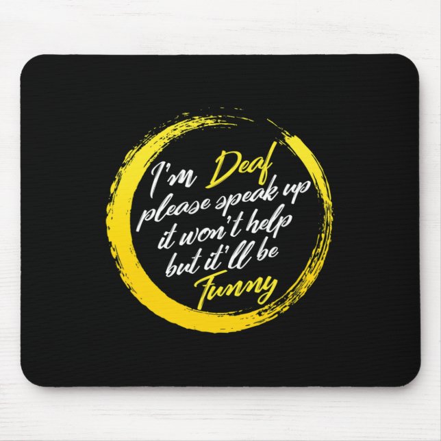 Awareness Month I'm Deaf Please Speak Up Asl Langu Mouse Pad (Front)