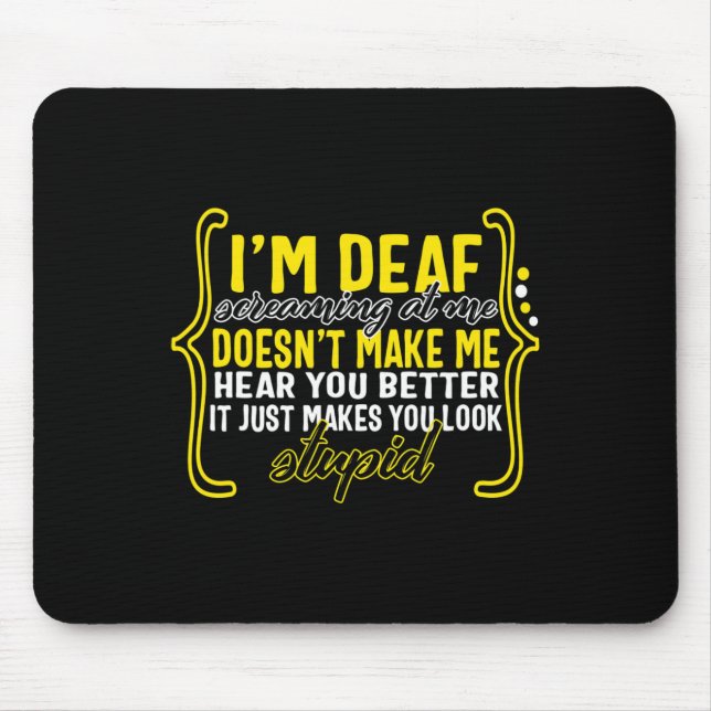 Awareness Month I'm Deaf Screaming At Me Asl Langu Mouse Pad (Front)