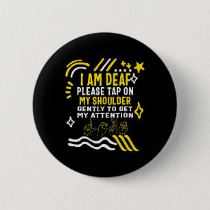 Awareness Month I'm Deaf Tap My Shoulder Asl Langu 6 Cm Round Badge