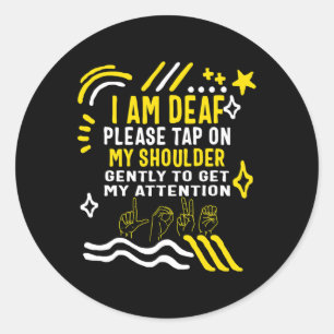 Awareness Month I'm Deaf Tap My Shoulder Asl Langu Classic Round Sticker