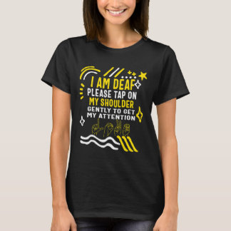Awareness Month I'm Deaf Tap My Shoulder Asl Langu T-Shirt