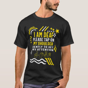 Awareness Month I'm Deaf Tap My Shoulder Asl Langu T-Shirt