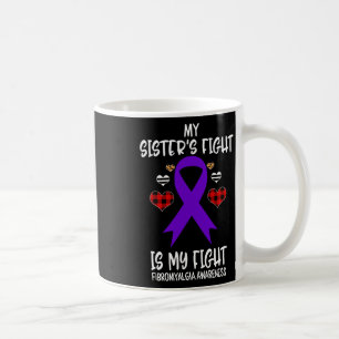 Awareness My Sister's Fight Is My Fight Coffee Mug
