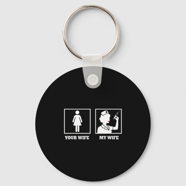 Awareness Nurse Design, Your Wife My Wife  Key Ring (Front)