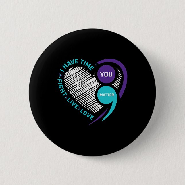 Awareness Prevention Heart Semi Colon You Problem  6 Cm Round Badge (Front)