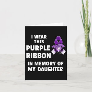 Awareness Purple Ribbon In Memory Of My Daughter Card