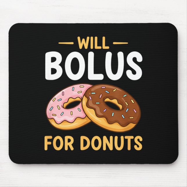 Awareness Will Bolus For Donuts, Diabetes (t1d) Bo Mouse Pad (Front)