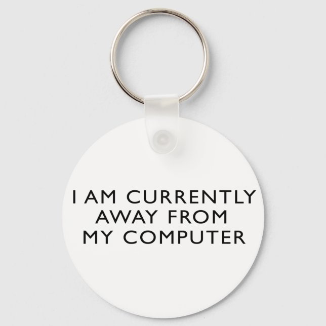 Away From My Computer Key Ring (Front)