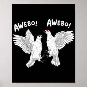 Awebo Meme Willow Ptarmigan Awebo Birds Funny Arct Poster