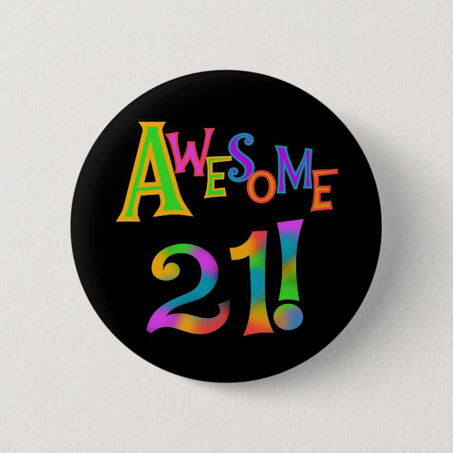 Awesome 21 Birthday T-shirts and Gifts 6 Cm Round Badge (Front)
