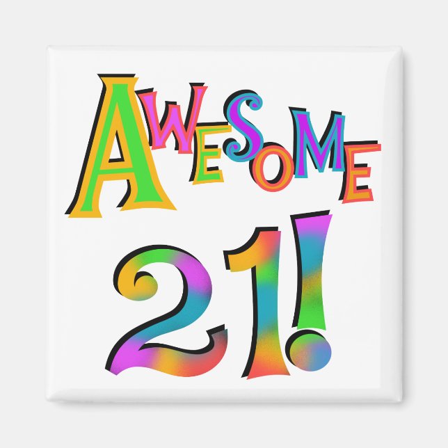 Awesome 21 Birthday T-shirts and Gifts Magnet (Front)