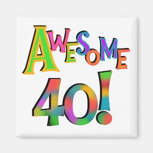 Awesome 40 Birthday T-shirts and Gifts Magnet