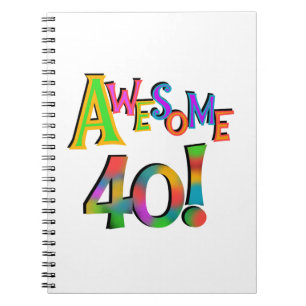 Awesome 40 Birthday T-shirts and Gifts Notebook