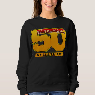 Awesome 50 Years Birthday Anniversary Sweatshirt