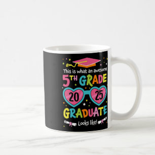 Awesome 5th Grade Graduate Looks Like Cl 2025 Grad Coffee Mug