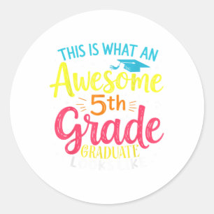 Awesome 5th Grade Graduate Looks Like Fifth Grade Classic Round Sticker