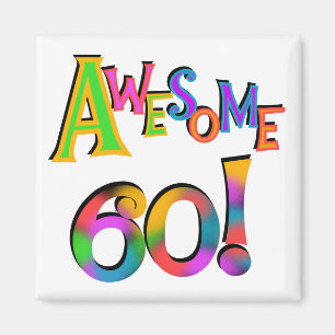 Awesome 60 Birthday T-shirts and Gifts Magnet
