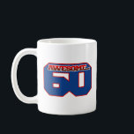 awesome 60 coffee mug<br><div class="desc">awesome 60. A perfect gift for 60th birthday,  60th anniversary and 60th class reunion.</div>