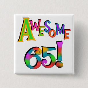 Awesome 65 Birthday Tshirts and Gifts 15 Cm Square Badge