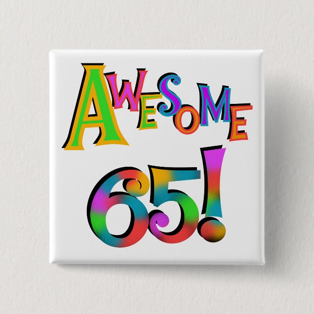 Awesome 65 Birthday Tshirts and Gifts 15 Cm Square Badge (Front)