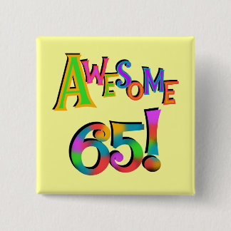 Awesome 65 Birthday Tshirts and Gifts 15 Cm Square Badge