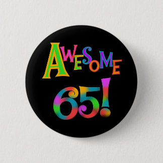 Awesome 65 Birthday Tshirts and Gifts 6 Cm Round Badge