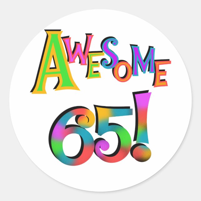 Awesome 65 Birthday Tshirts and Gifts Classic Round Sticker (Front)