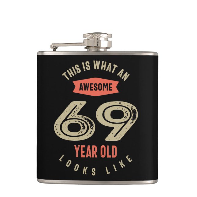 Awesome 69 Year Old Birthday Gift Funny 69th Hip Flask (Front)