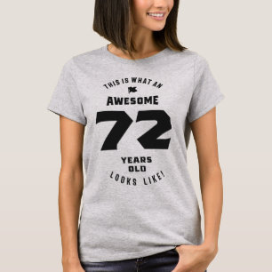 Awesome 72 Years Old Looks Like! T-Shirt