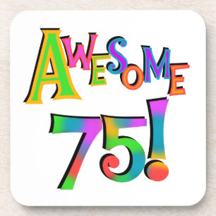 Awesome 75 Birthday T-shirts and Gifts Coaster