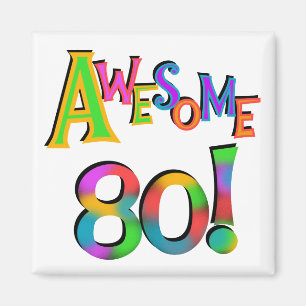 Awesome 80 Birthday T-shirts and Gifts Magnet