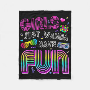 Awesome 80s Girls Just Wanna Have Fun 1980s Fleece Blanket