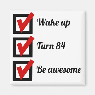 Awesome 84th Birthday Checklist Magnet