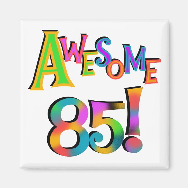 Awesome 85 Birthday T-shirts and Gifts Magnet (Front)